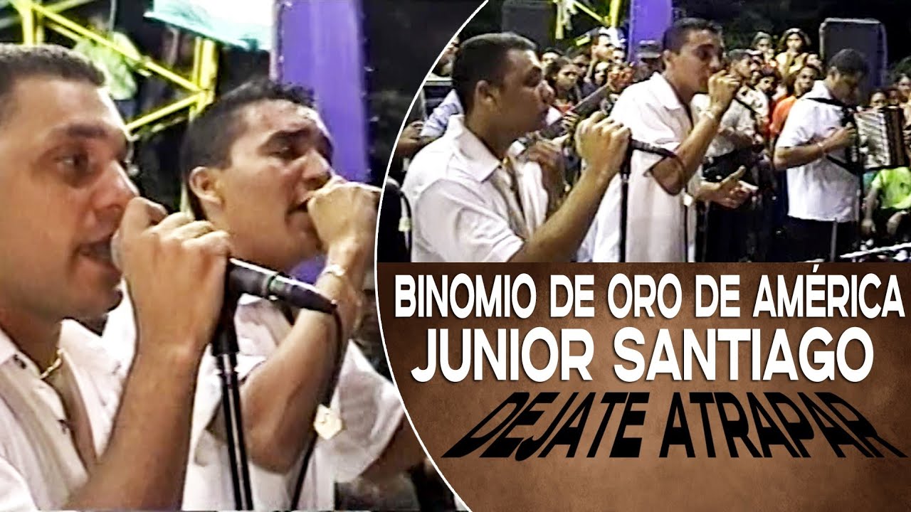 DÉJATE ATRAPAR - LOS COMIENZOS DE JUNIOR SANTIAGO EN EL BINOMIO DE ORO DE AMÉRICA