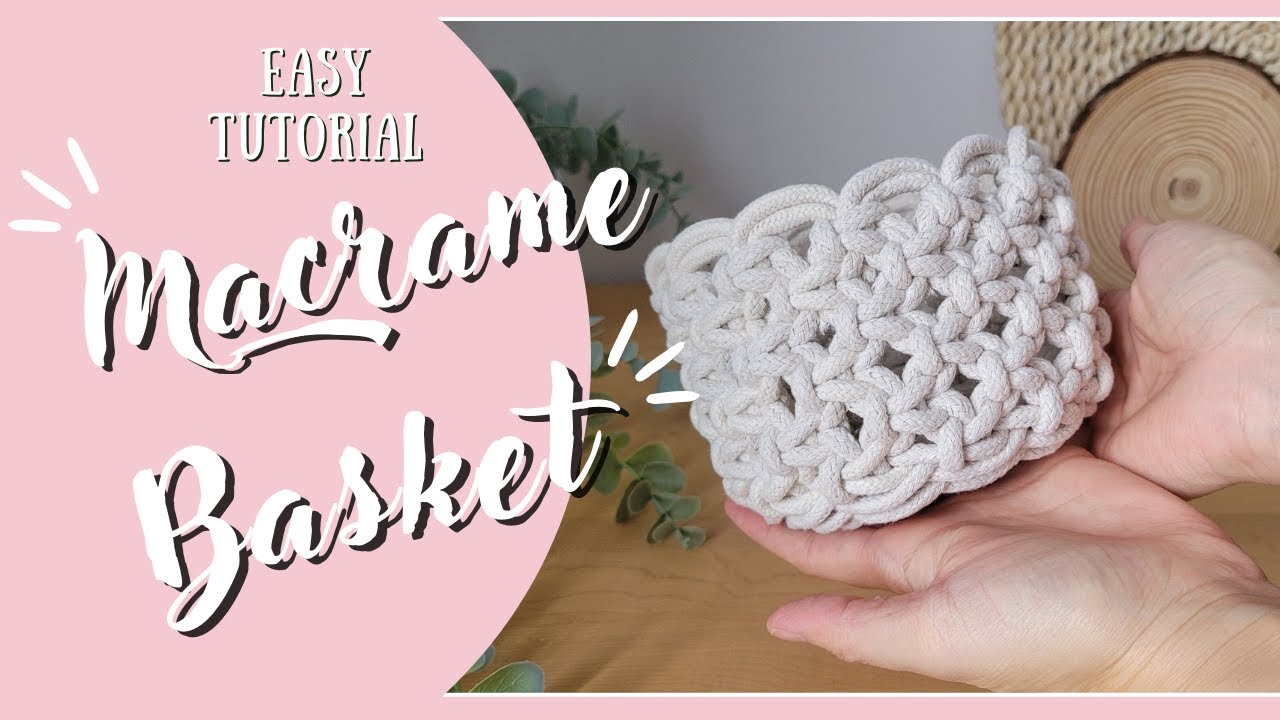 Macrame Basket | Weaving and Square Knot