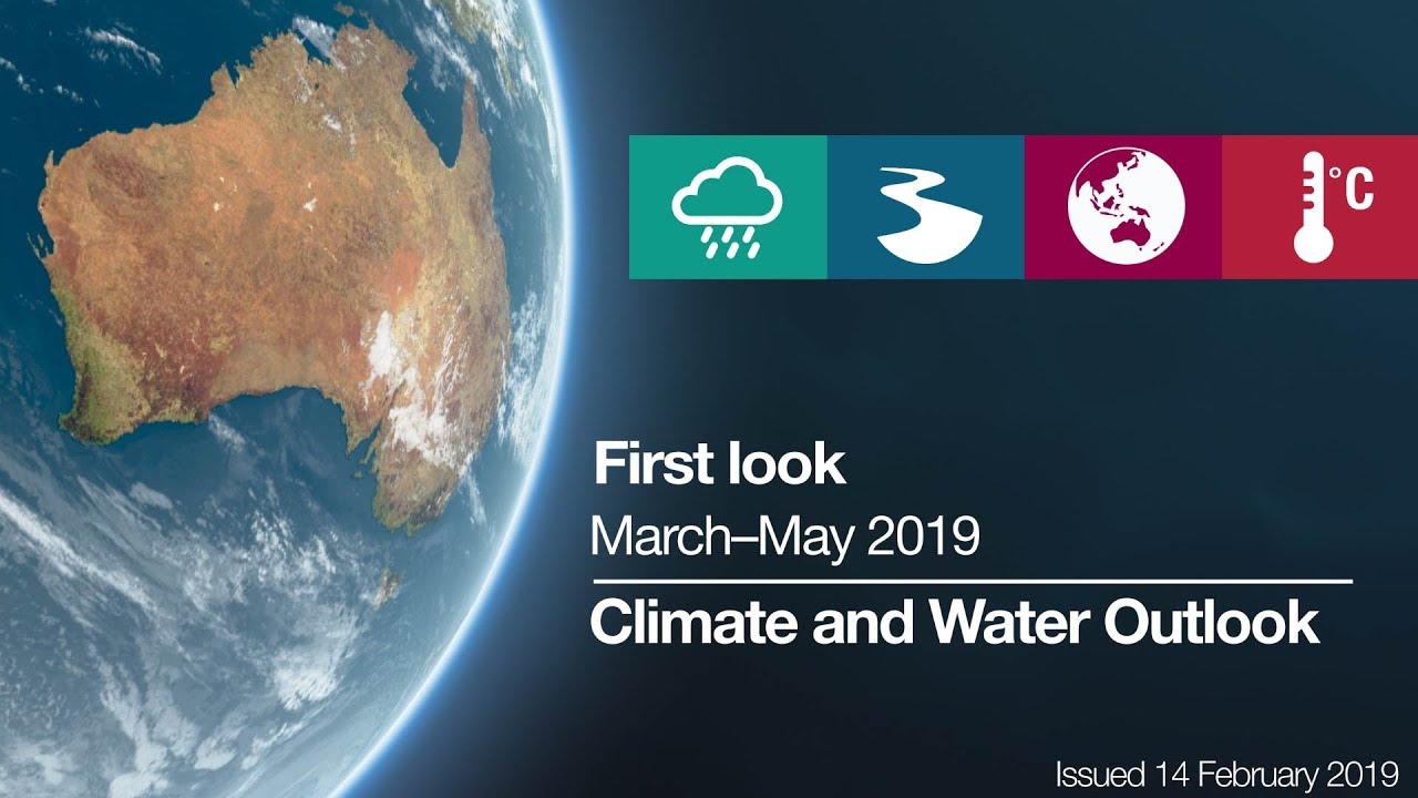 First look at the Climate and Water Outlook for March&ndash;May 2019, issued 14 February 2019