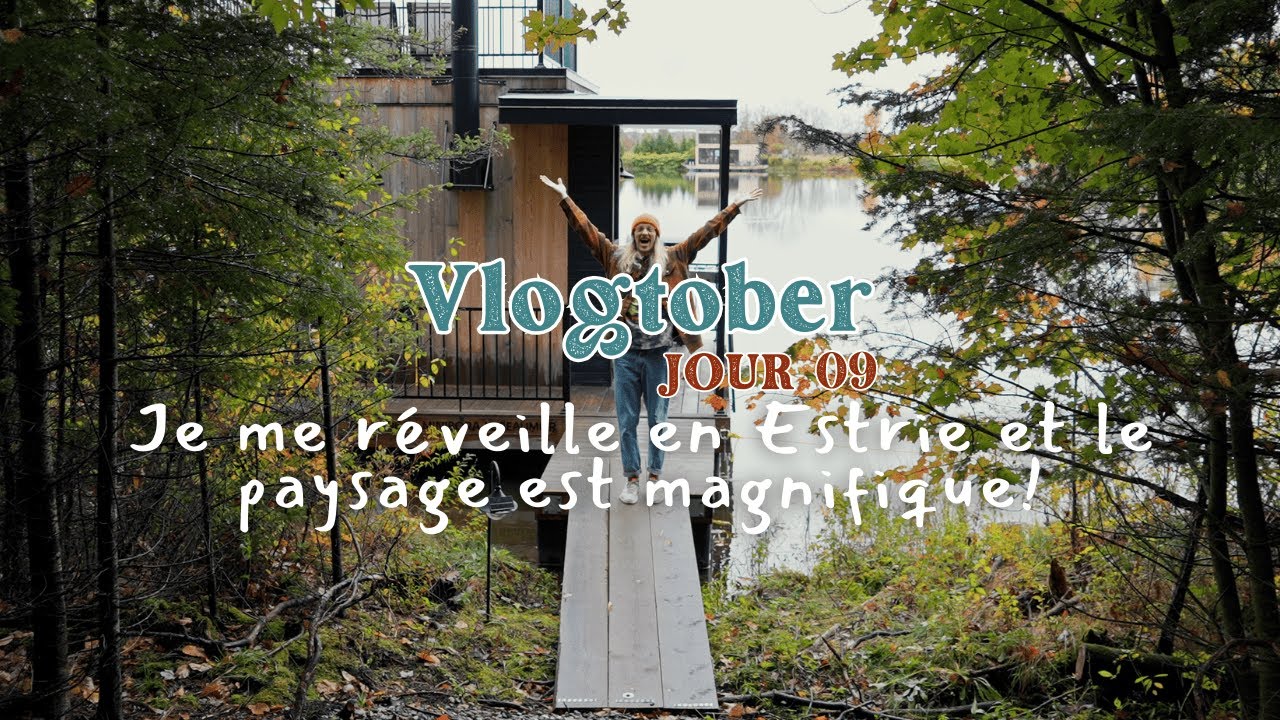 🍂Température parfaite pour un séjour en Estrie dans un chalet flottant | VLOGTOBER #09