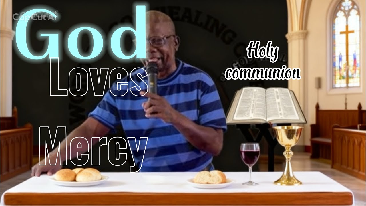 Holly Communion | God love’s Mercy by Pastor Malatji