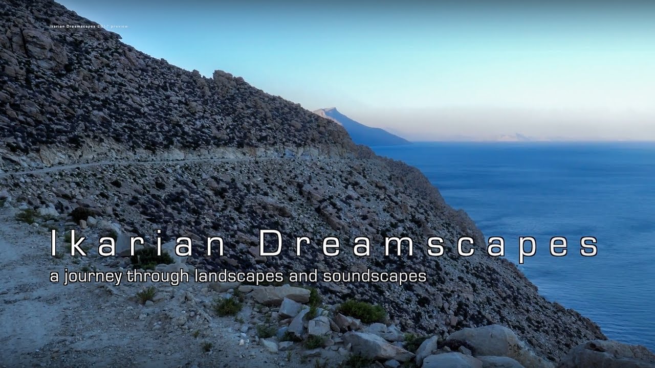 #Ikarian Dreamscapes 2017 (preview)  | #Greece/#&Epsilon;&lambda;&lambda;ά&delta;&alpha; #&Iota;&kappa;&alpha;&rho;ί&alpha;/#ikaria island  4k (2160p50)