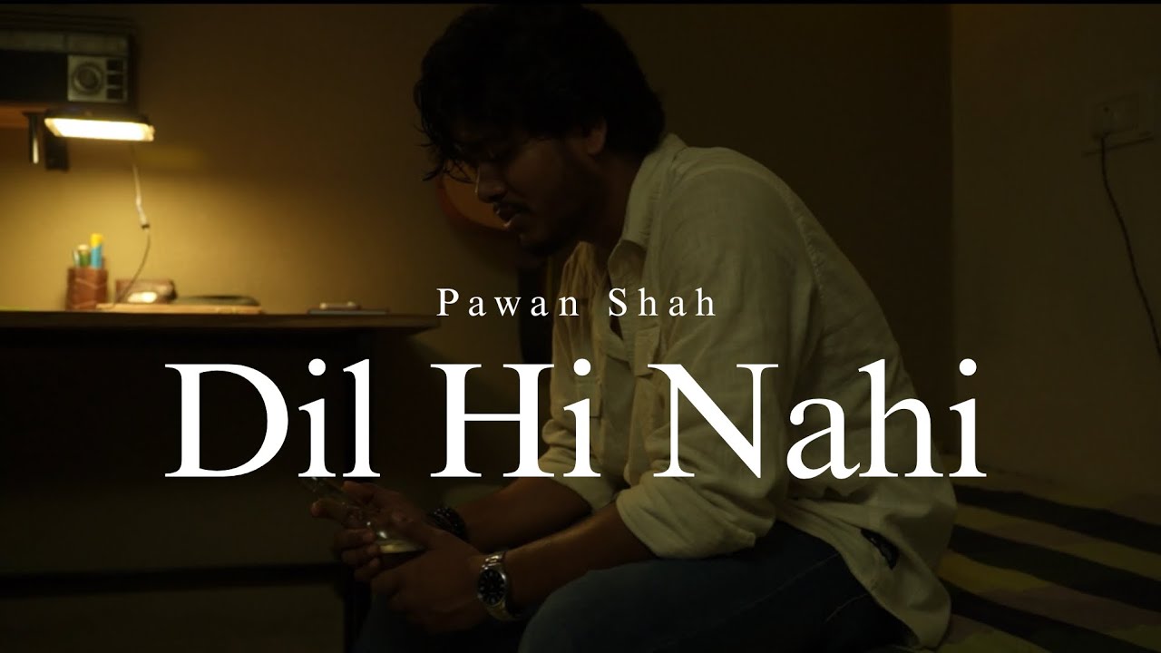 Dil Hi Nahi - Pawan Shah | Official Video 