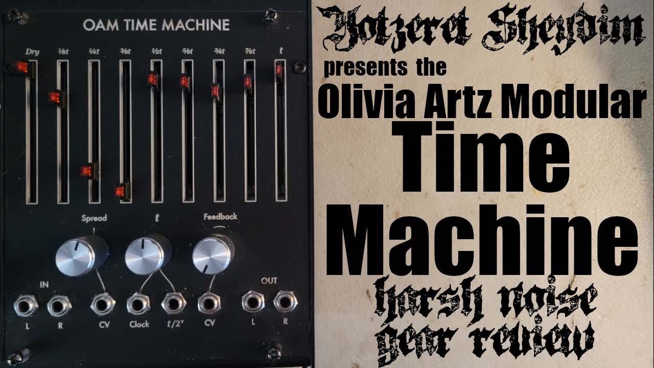 OAM Time Machine - Harsh Noise Gear Review