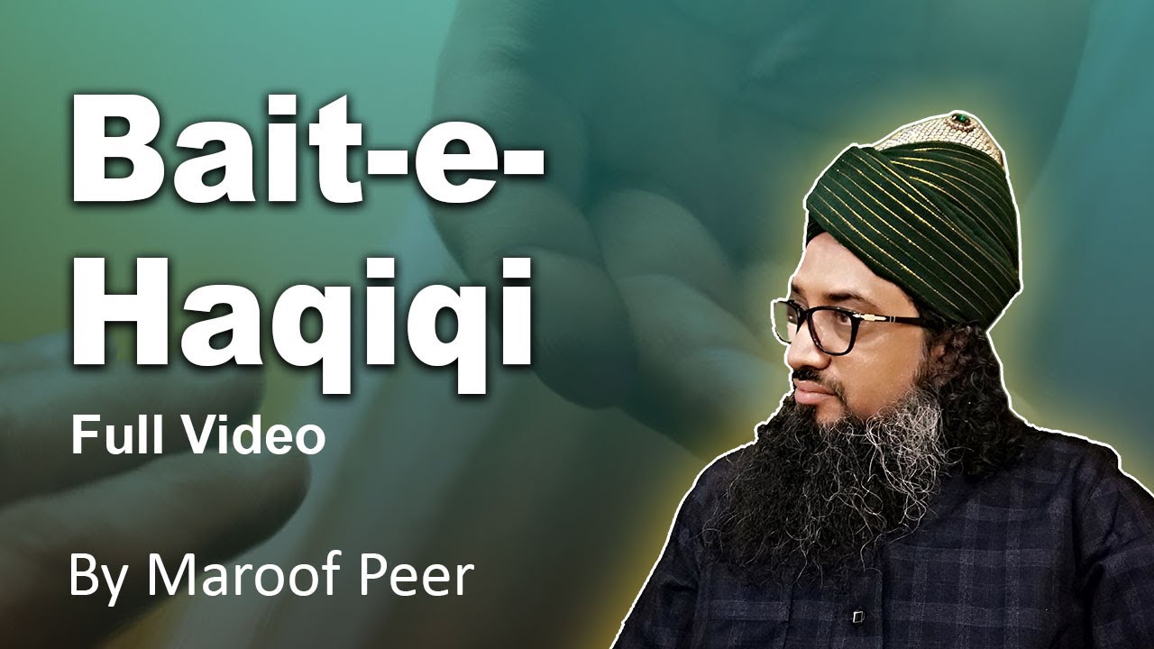 BAIT -E- HAQIQI BAYAAN BY MAROOF PEER