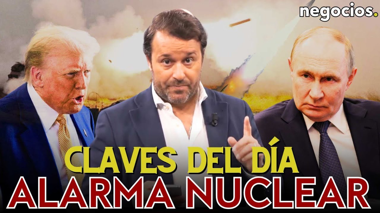 Claves del día: Alarma nuclear de Putin y Trump, “China vencerá” y los malcriados de Sillicon Valley