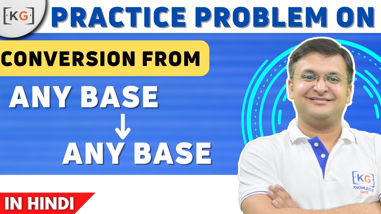 Part 6.4 - Conversion from any base to any base Practice problems convert binary decimal octal hexad