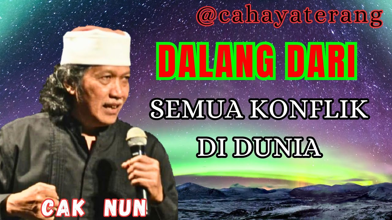 dalang dari semua  konflik didunia//CAK NUN