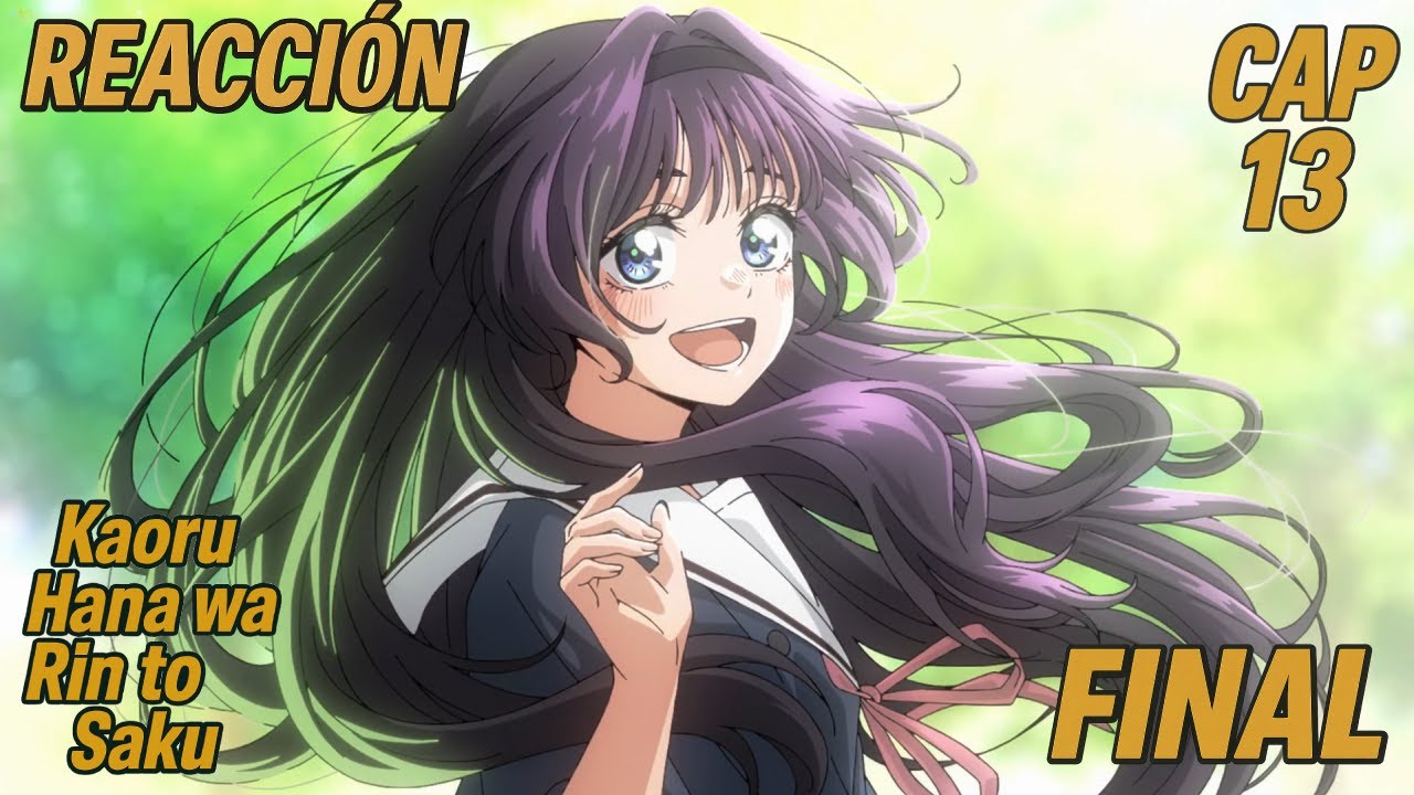 &iexcl;Confesiones, recuerdos y un nuevo comienzo! 🌸💌 | Reacci&oacute;n Kaoru Hana wa Rin to Saku Ep. 13 (Final)