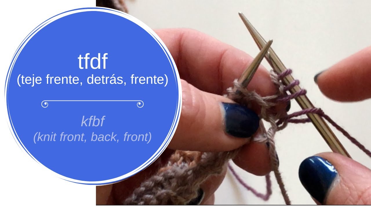 tfdf (teje frente, detrás, frente) – inglés: kfbf (knit front, back, front)