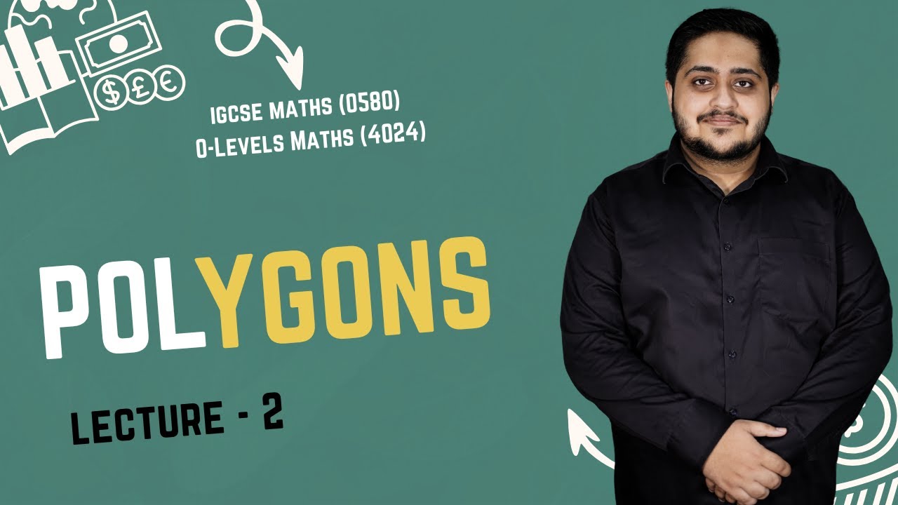 POLYGONS | LECTURE 2 | O LEVELS (4024) & IGCSE (0580) | 2025 | Sir Arshad