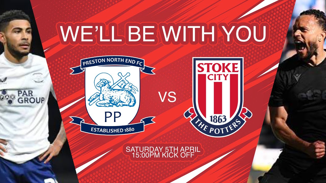 WE'LL BE WITH YOU - PRESTON NORTH END VS STOKE CITY - EP037