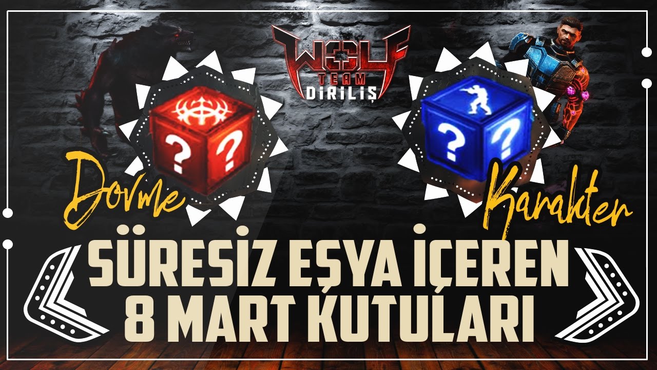 Wolfteam 8 MART KUTULARI !! ( S&uuml;resiz Eşya İ&ccedil;eren Kutular )