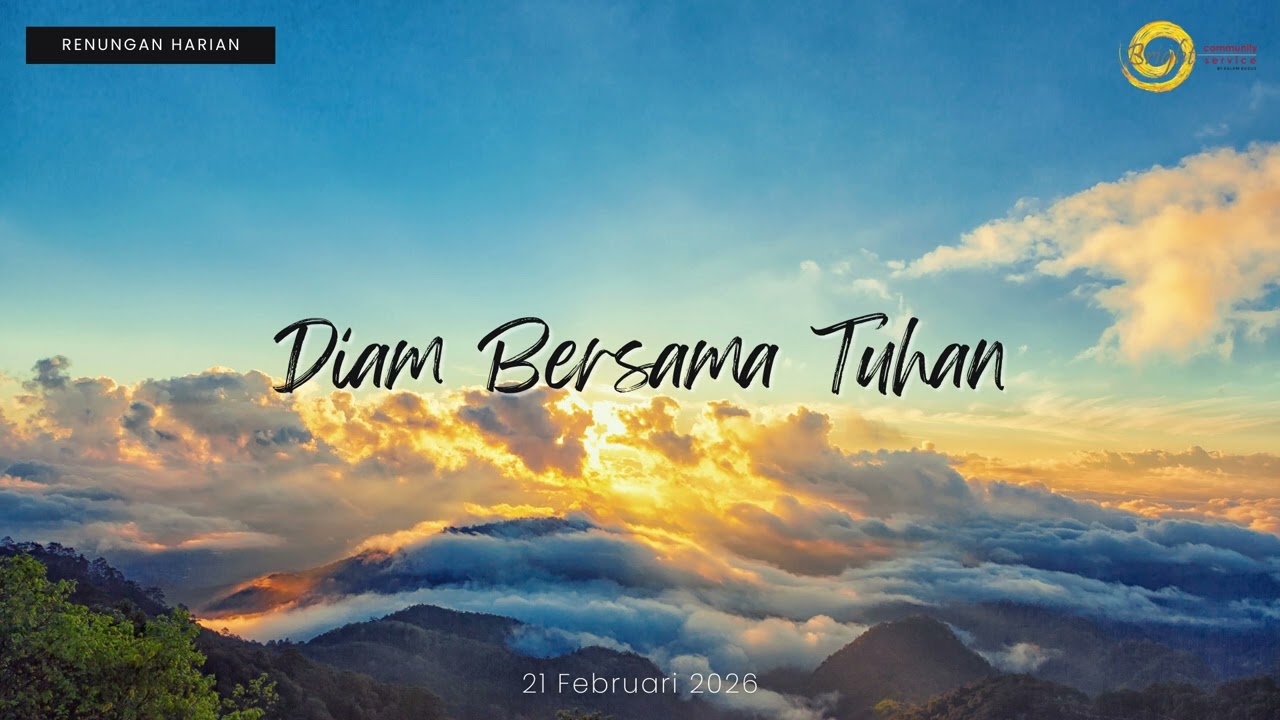 [Renungan Harian] 21 Februari - Diam Bersama Tuhan