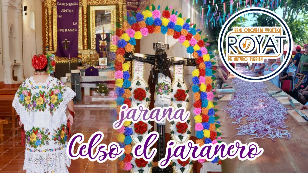 CELSO EL JARANERO - REAL orquesta YUCATECA  - ROYAT - Jarana Yucateca