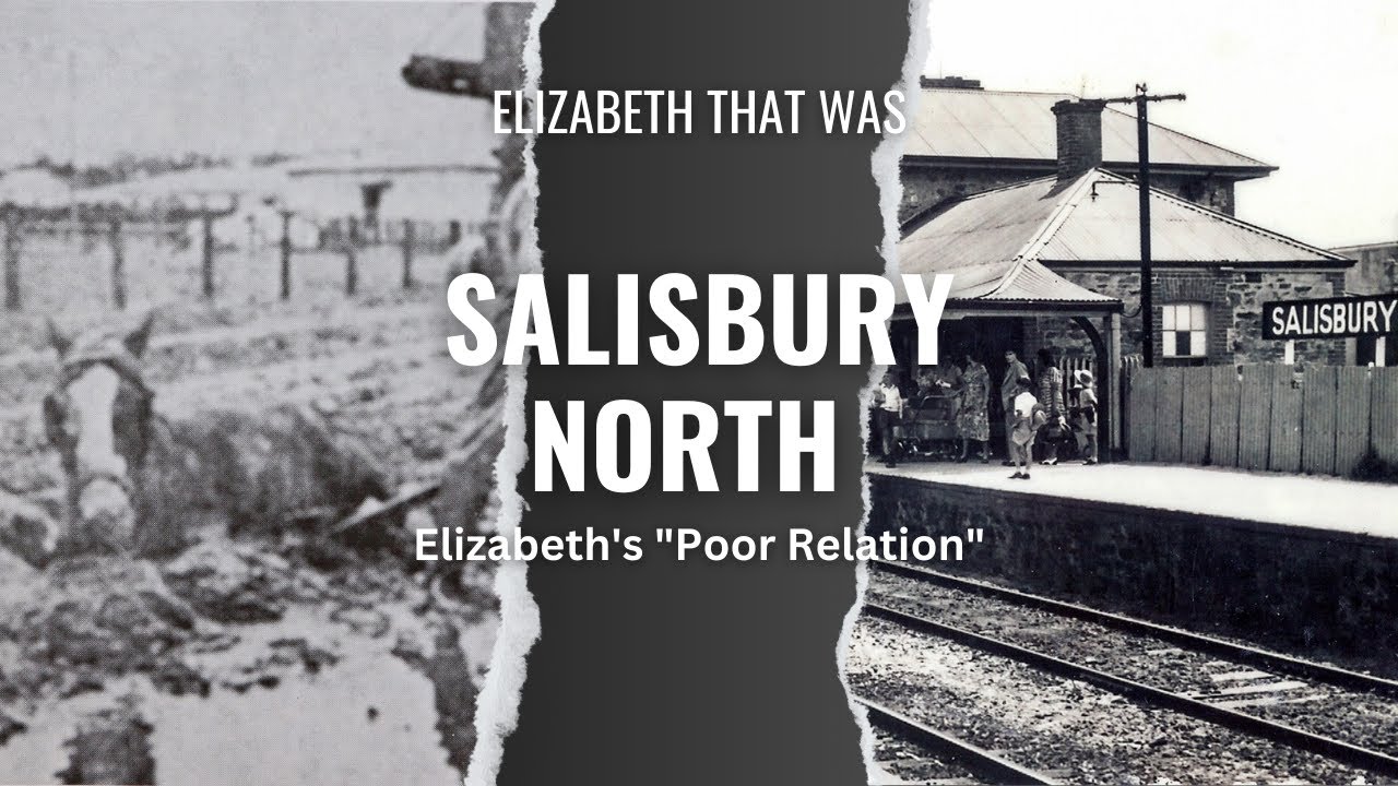 Elizabeth That Was Part 4: Salisbury North (Elizabeth's 