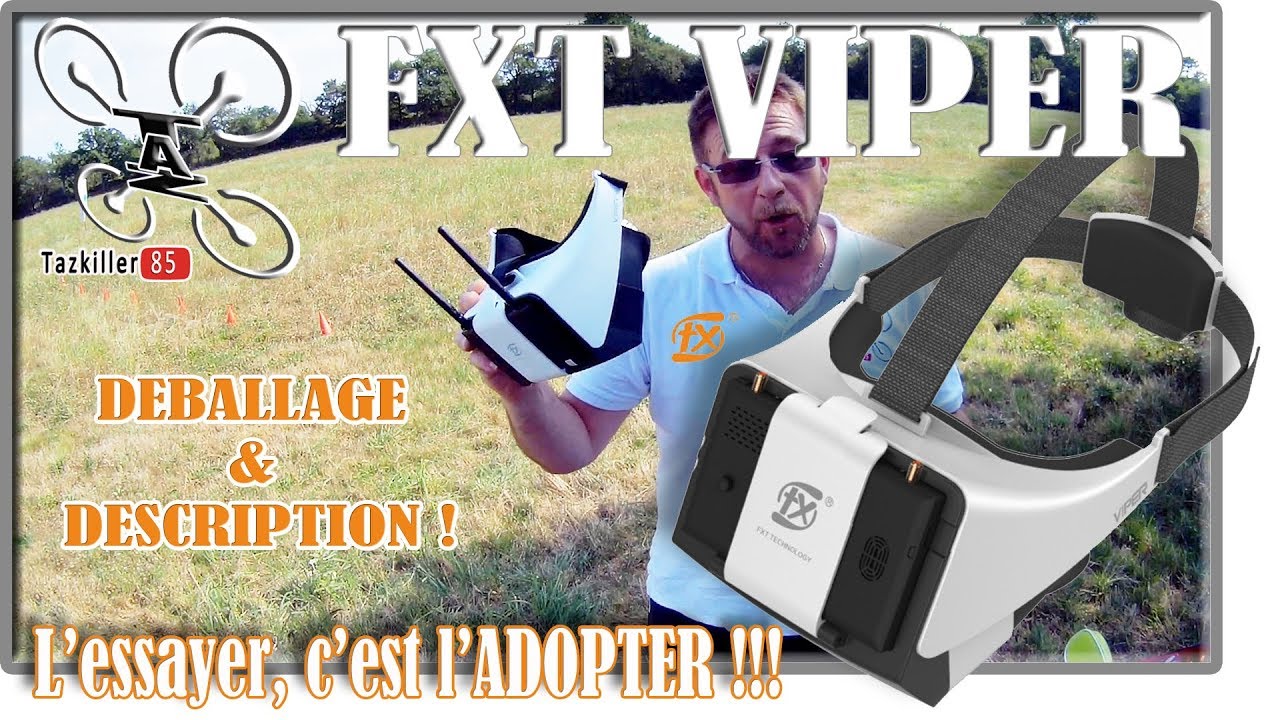 FXT VIPER Masque FPV 5.8GHz, L'essayer c'est l'ADOPTER !!!