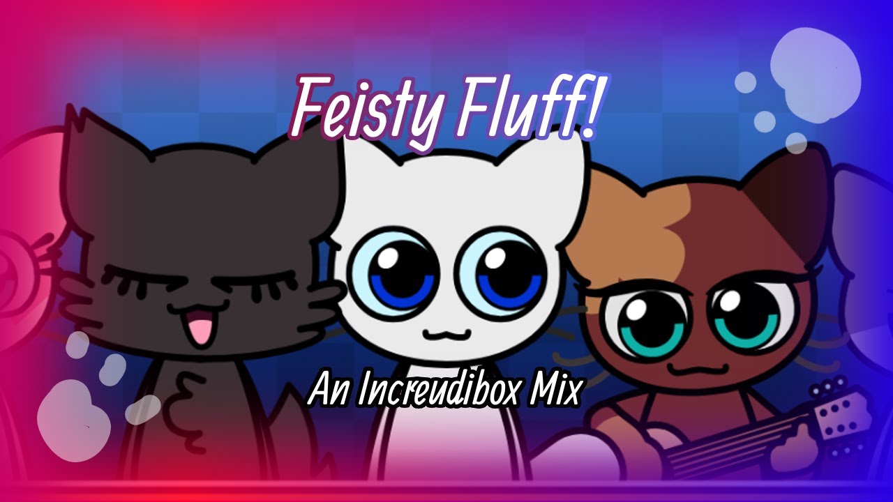 Feisty Fluff - an Incréudibox mix