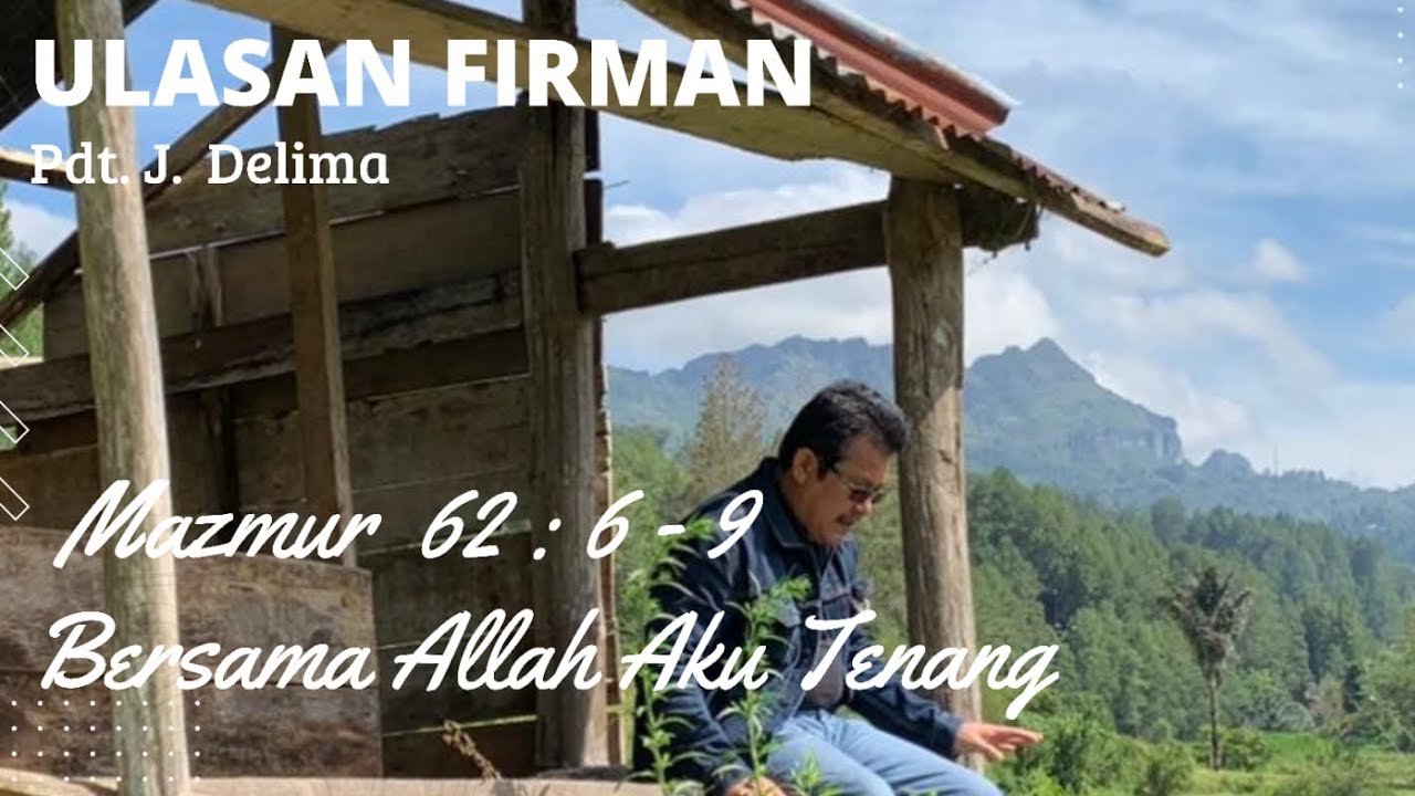 Bersama Allah Aku Merasa Tenang - Mazmur 62 : 6 - 9