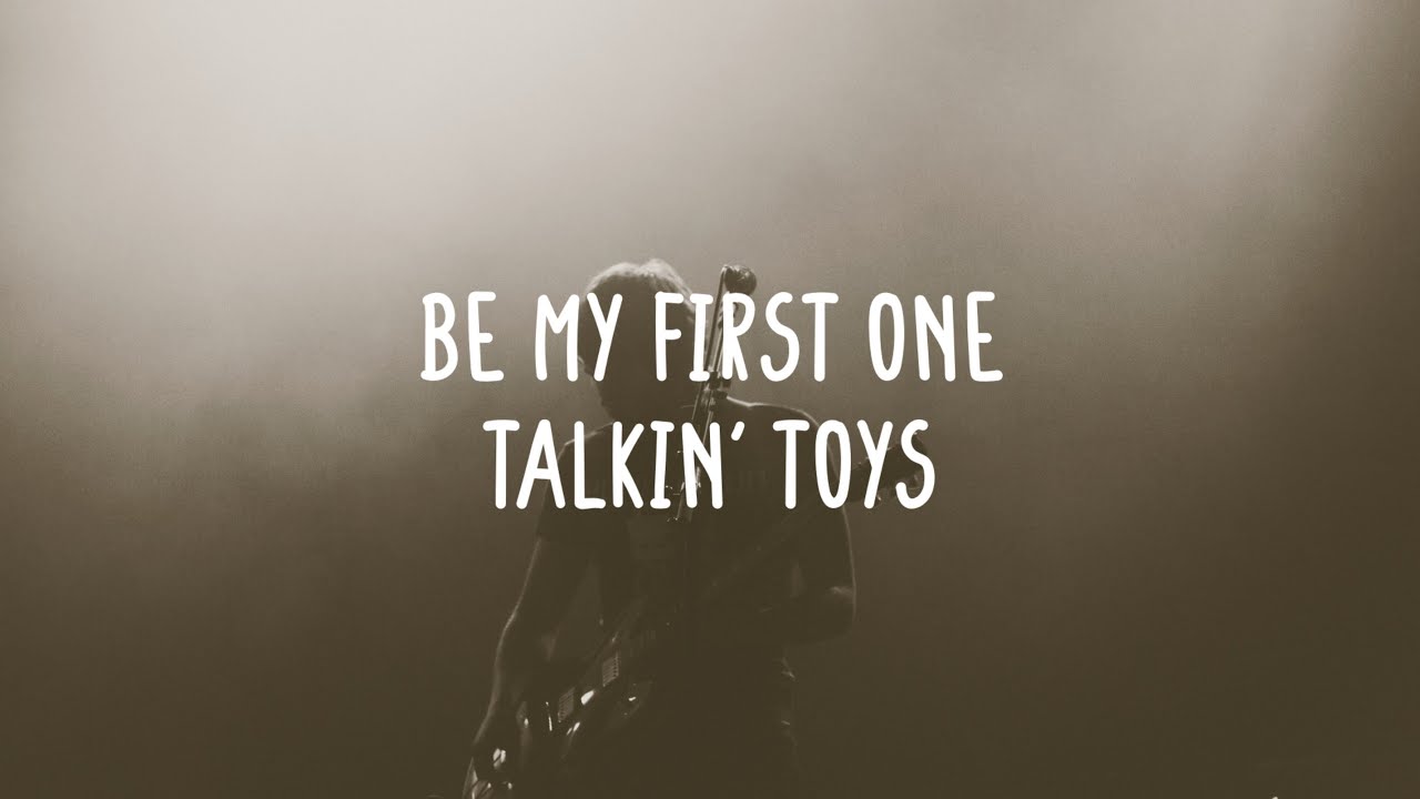 Talkin' Toys - Be My First One