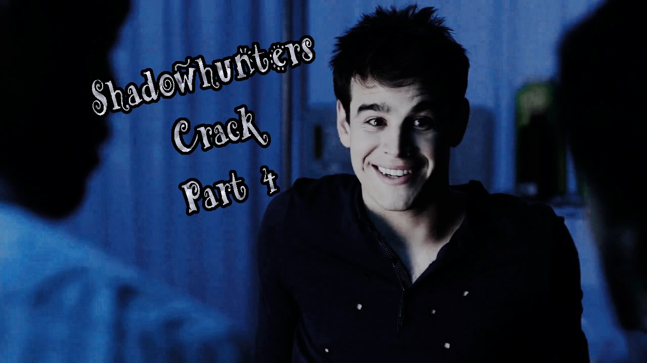 Shadowhunters Crack | Part 4 [Malec, Saphael]