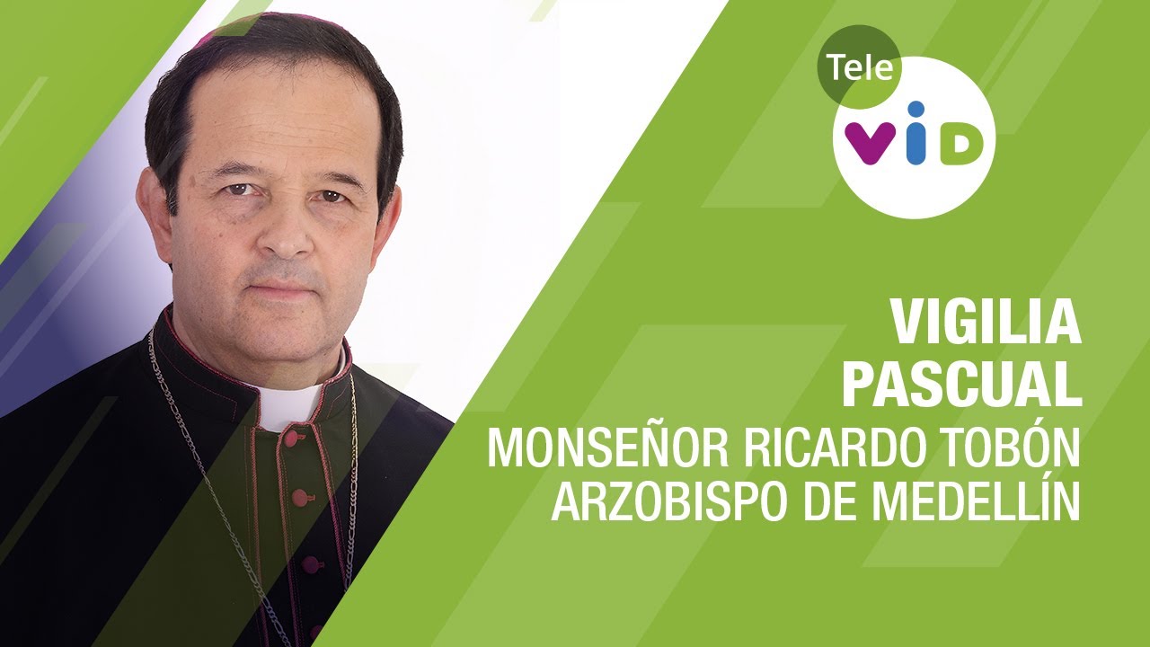 Vigilia Pascual 3 abril 2021, Monseñor Ricardo Tobón, Sábado Santo ⛪ Semana Santa 2021 - Tele VID