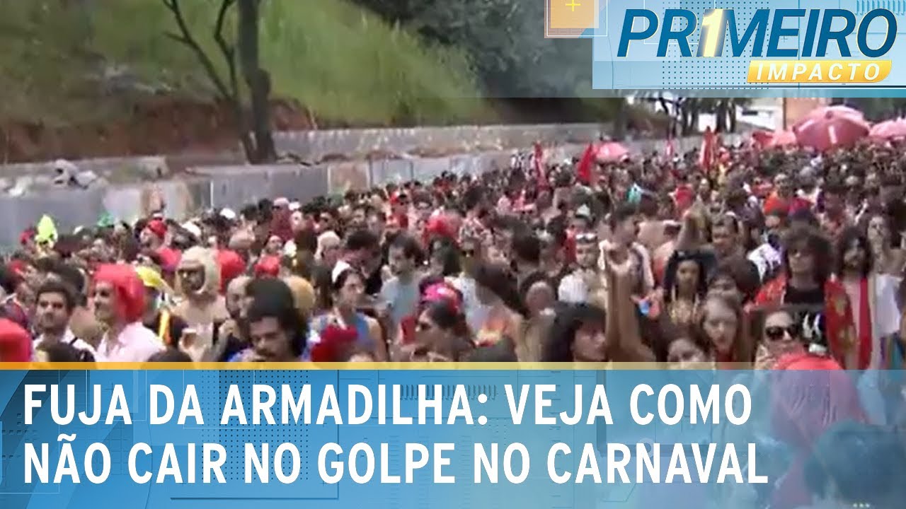 Conheça os principais golpes para não cair no carnaval | Primeiro Impacto (07/02/24)