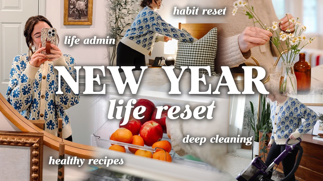RESETTING MY LIFE for the New Year 💫 | Life Admin, Organizing My Home, Healthy Recipes & Habit Reset