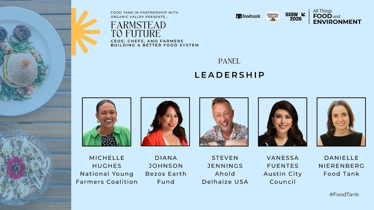 Leadership in Food Systems | Food Tank at SXSW 2026