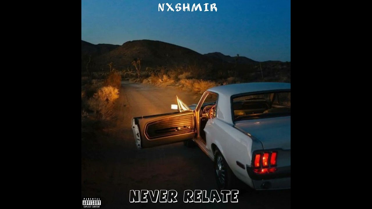 Nxshmir-Never Relate (official audio)