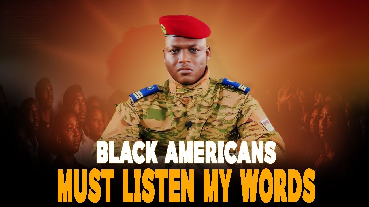 Ibrahim Traoré Sends a Powerful Message to Black Americans – A Call for Unity & Empowerment!