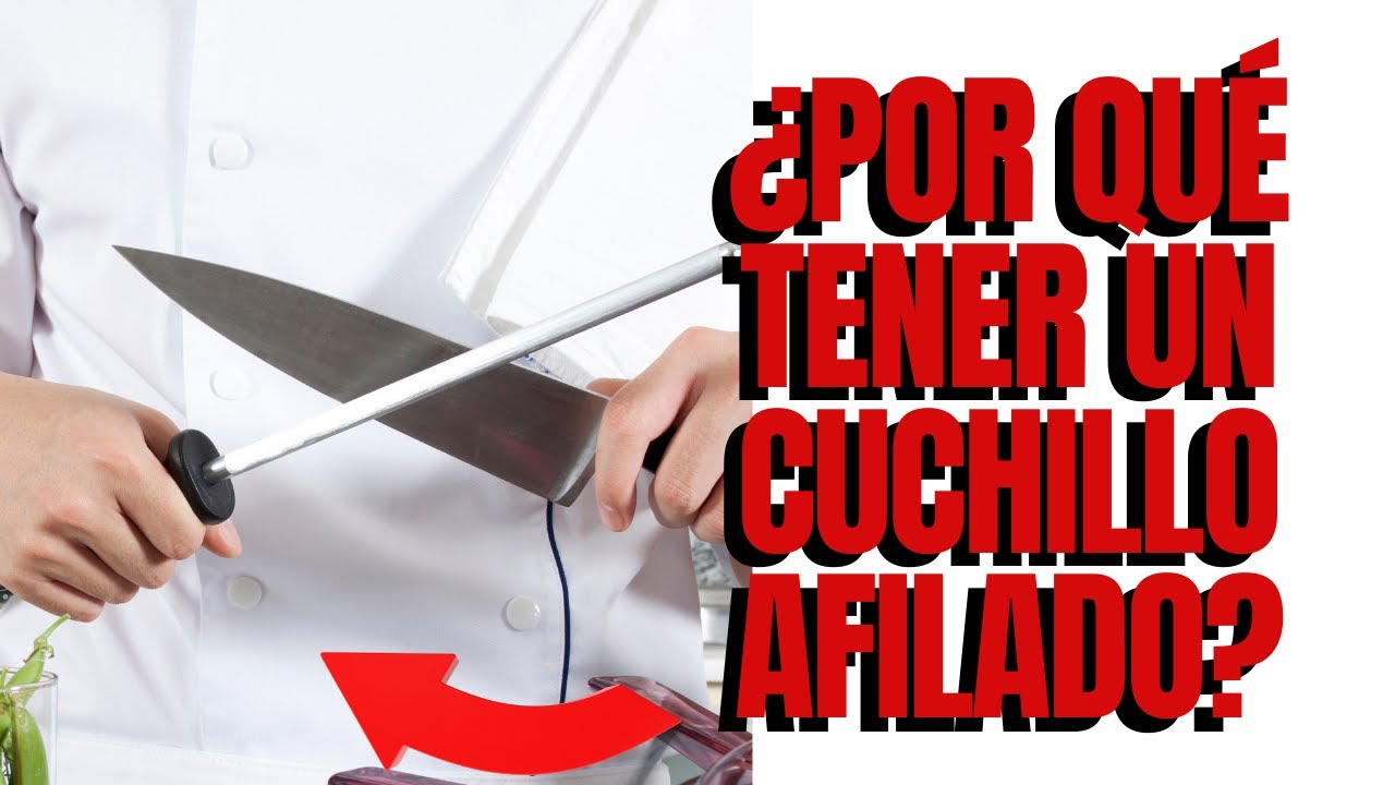 🔪🔪🛑¿POR QUÉ Y CÓMO TENER AFILADO TU CUCHILLO?🔪🔪🛑 CHEF MODE MEDIA- GASTRONOMIA