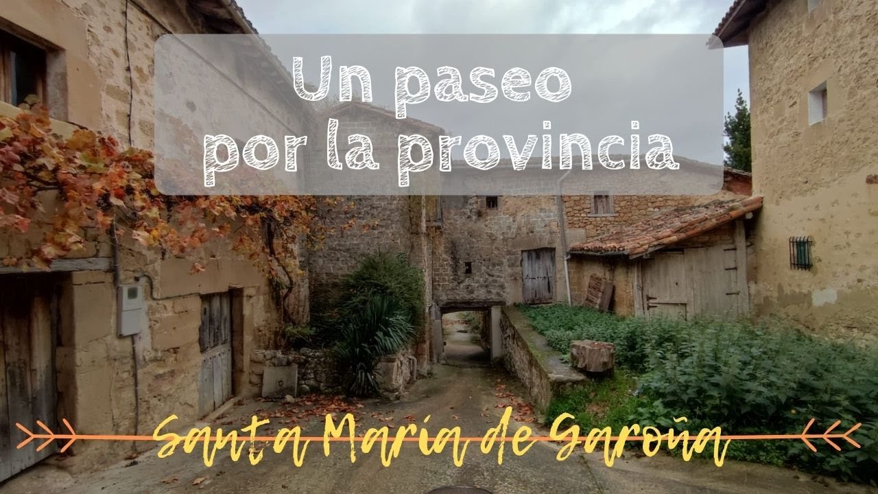 UN PASEO POR LA PROVINCIA | Santa María de Garoña