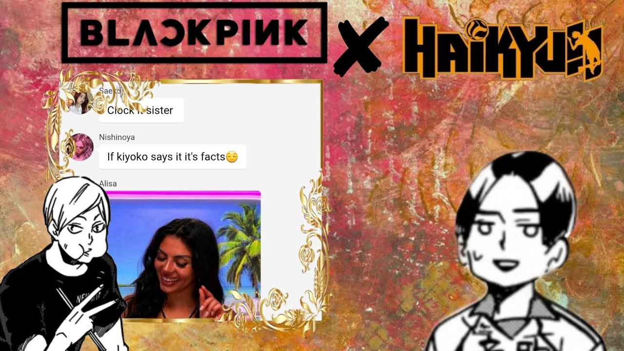 (Boombayah) blackpink || haikyuu texts || kpop ||