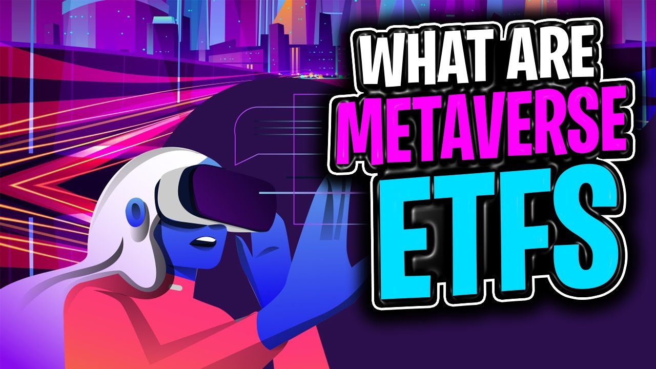 What are Metaverse ETFs + Roundhill Ball Metaverse ETFs