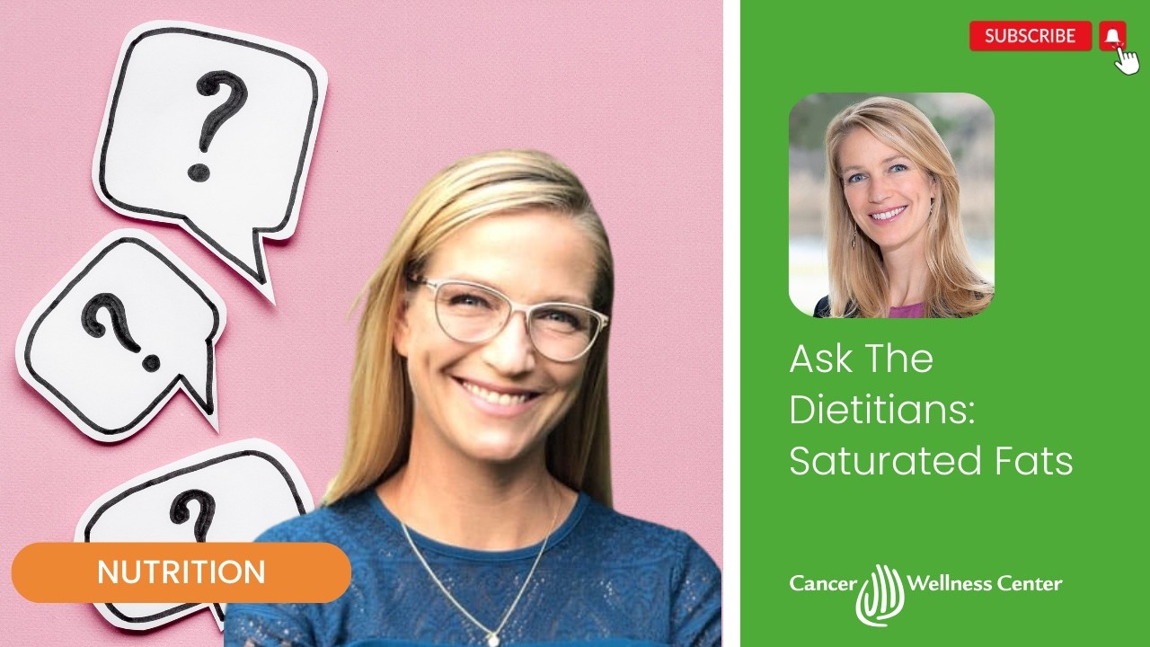 Ask the Dietitian: Saturated Fats