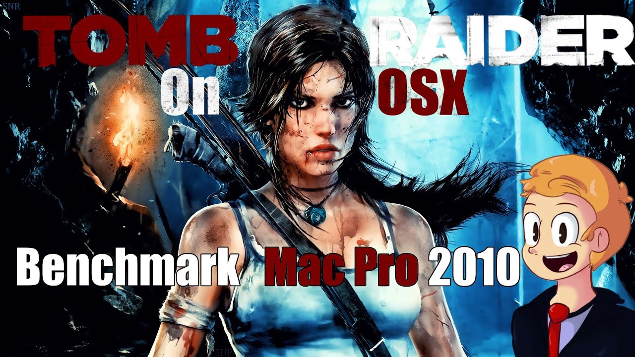Tomb Raider: Mac Pro 2010 Benchmark