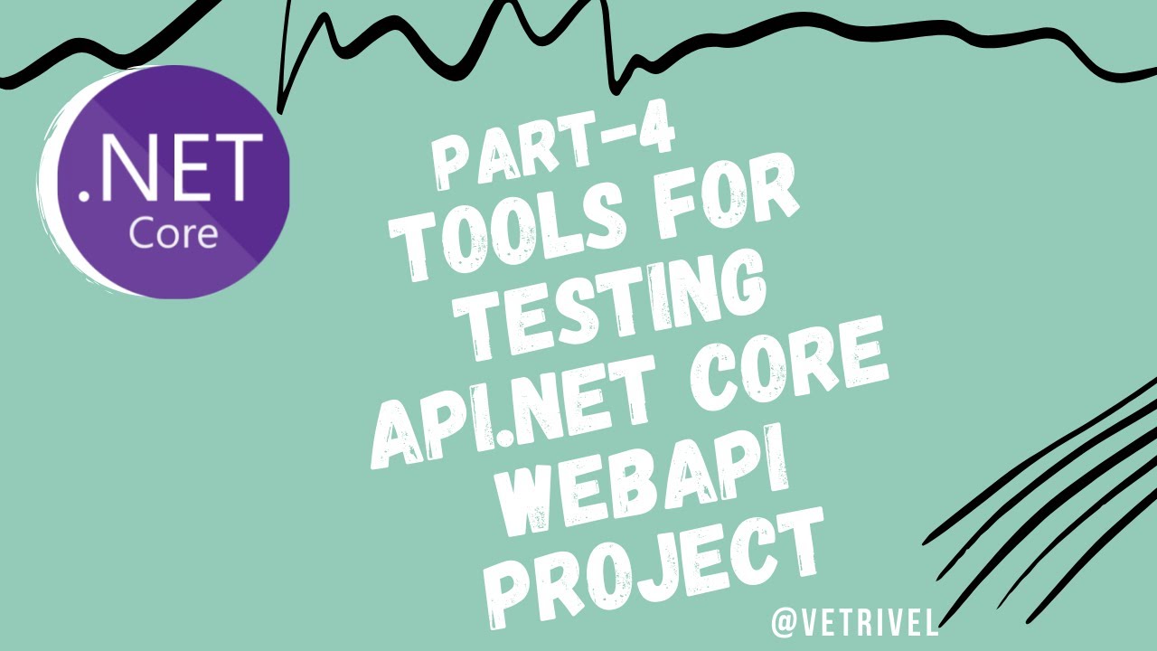 Part-4 Tools for testing Api.net core webapi project