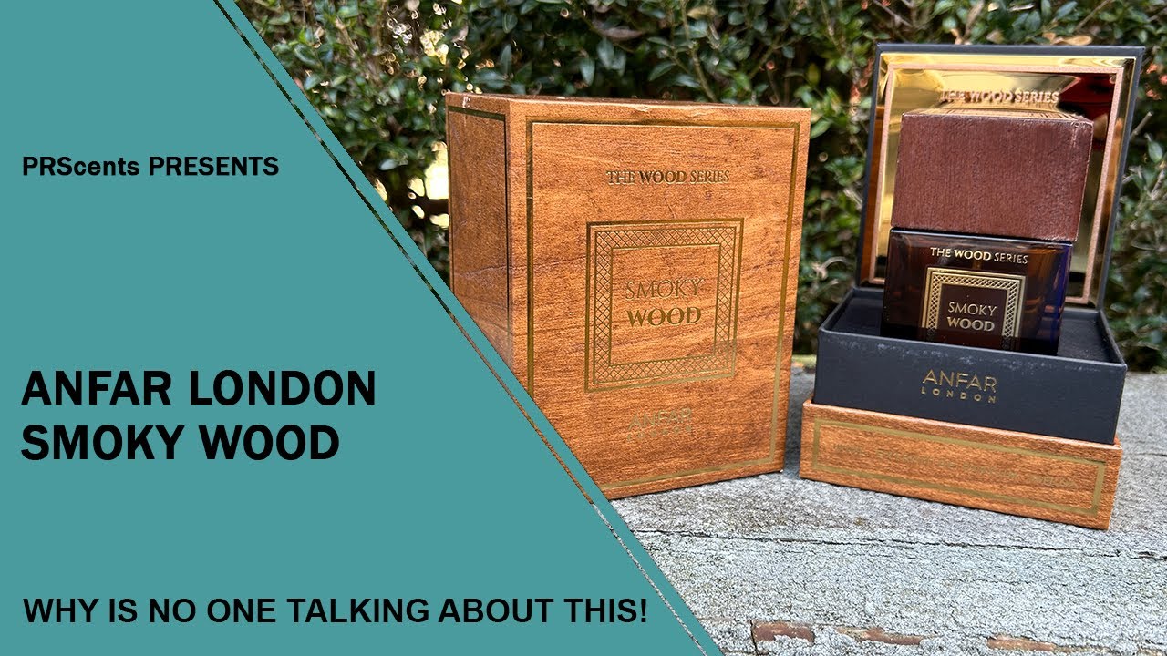 Anfar London Smoky Wood - This One Is Blind Buy Worthy!!!!!