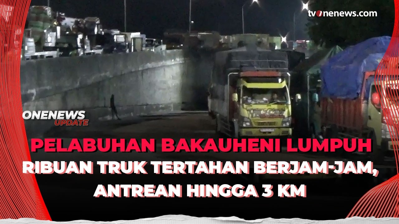 Kacau di Bakauheni! Ribuan Truk Terjebak Antrean 4 Jam, Kemacetan Mengular Panjang | OneNews Update