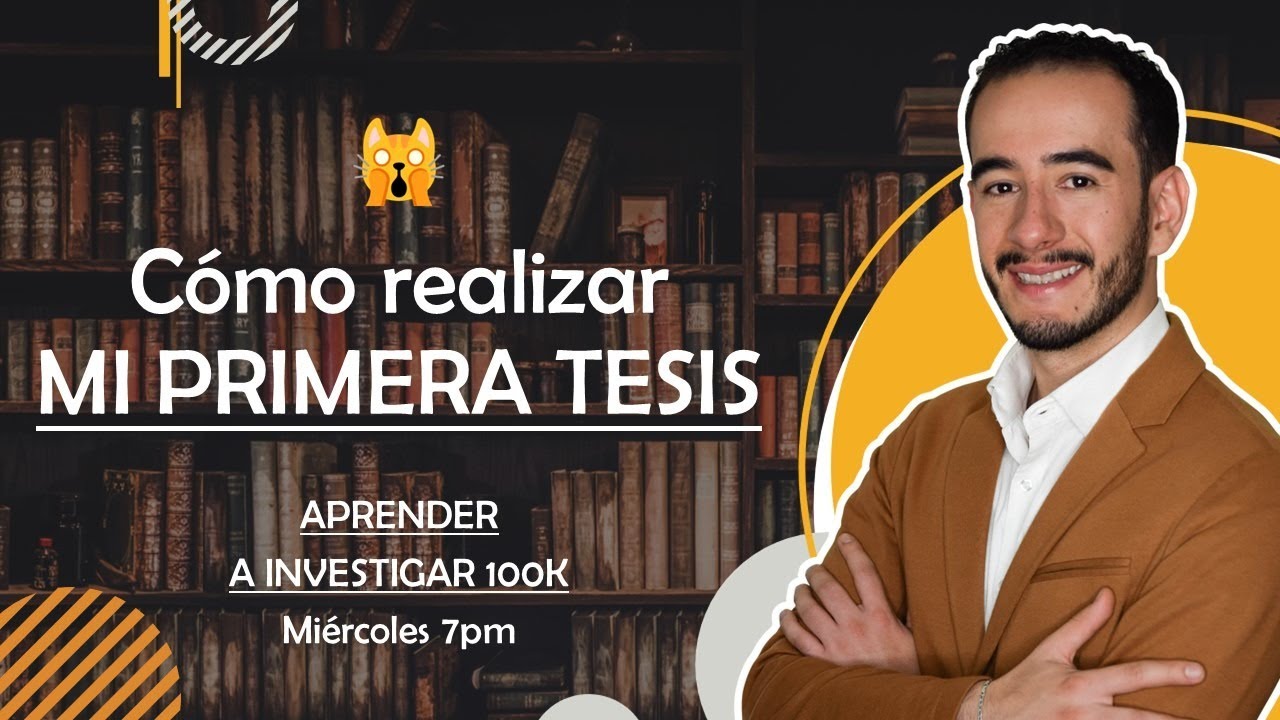 🤯Cómo realizar mi primera tesis - Aprender a Investigar 100k