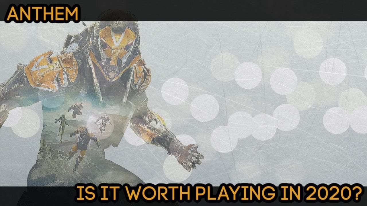 Anthem - Is It Worth Playing in 2020?