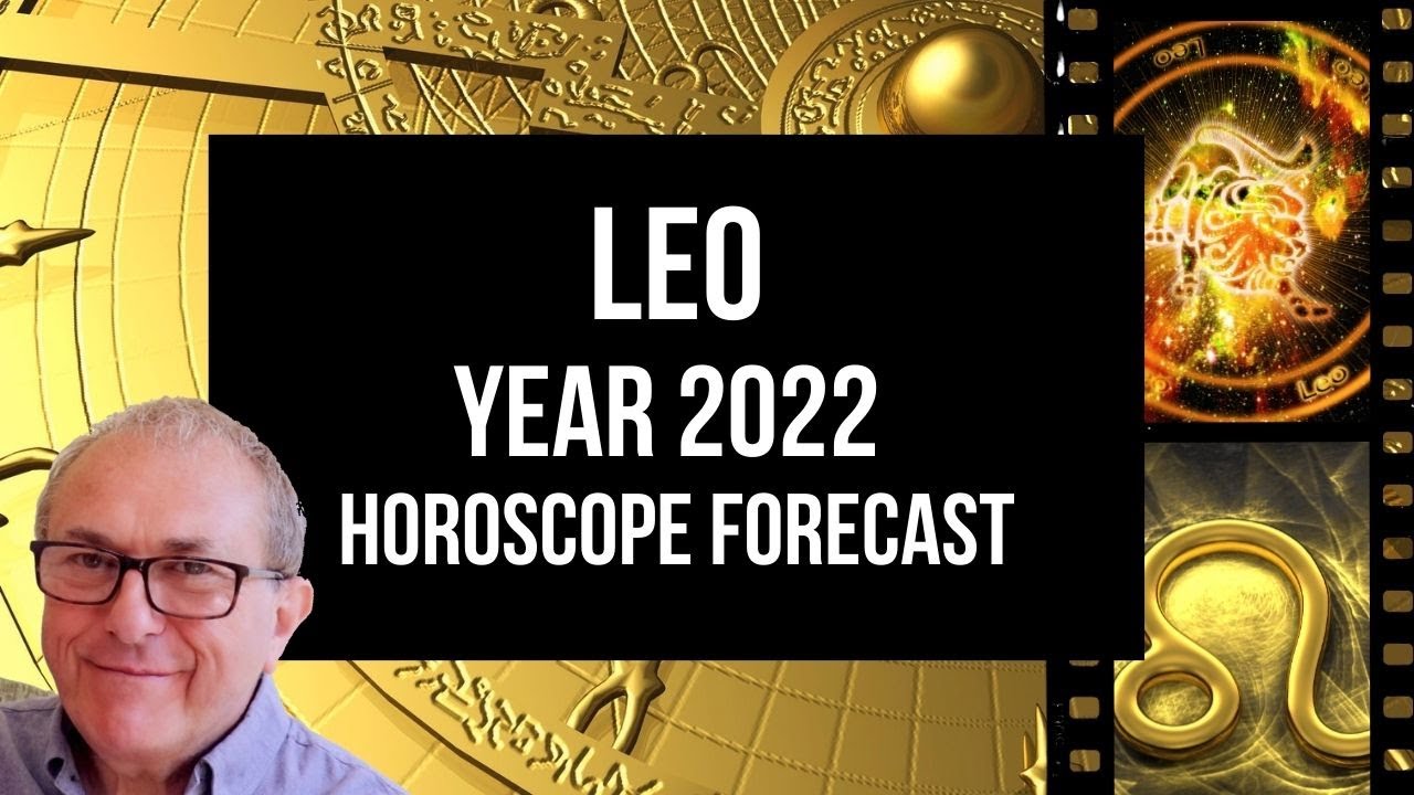 Leo 2022 Horoscope Forecast, Leo Astrology 2022