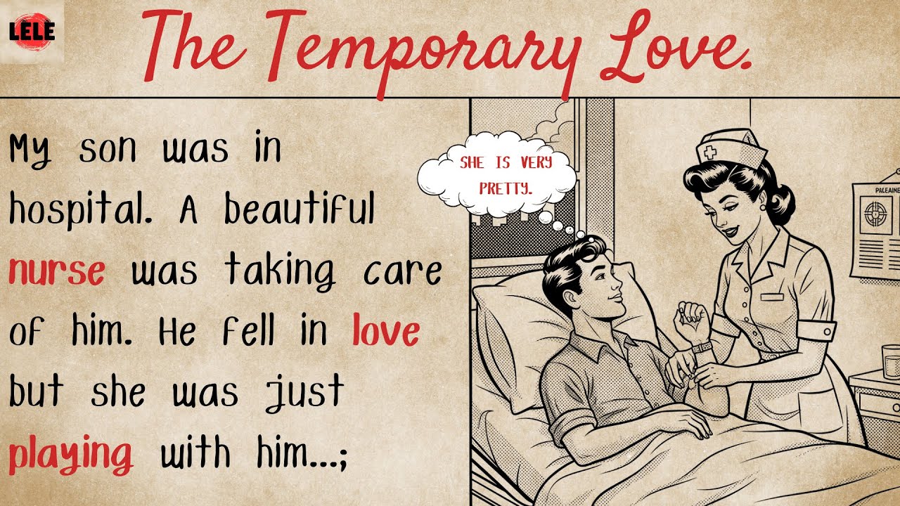listen ENGLISH story - THE TEMPORARY LOVE WITH NURSE - learn ENGLISH  through story