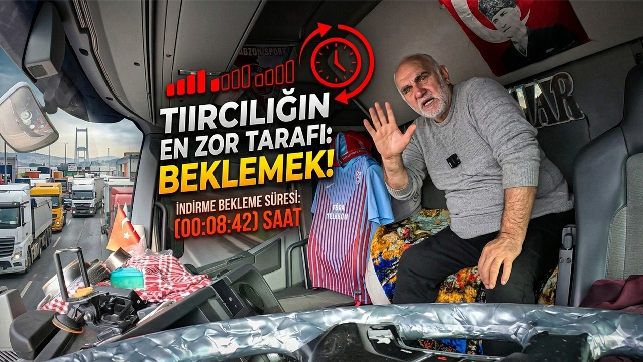 TIRCILIĞIN EN ZOR TARAFI: BEKLEMEK! | İSTANBUL’DA SAATLERCE YÜK İNDİRME BEKLEDİK