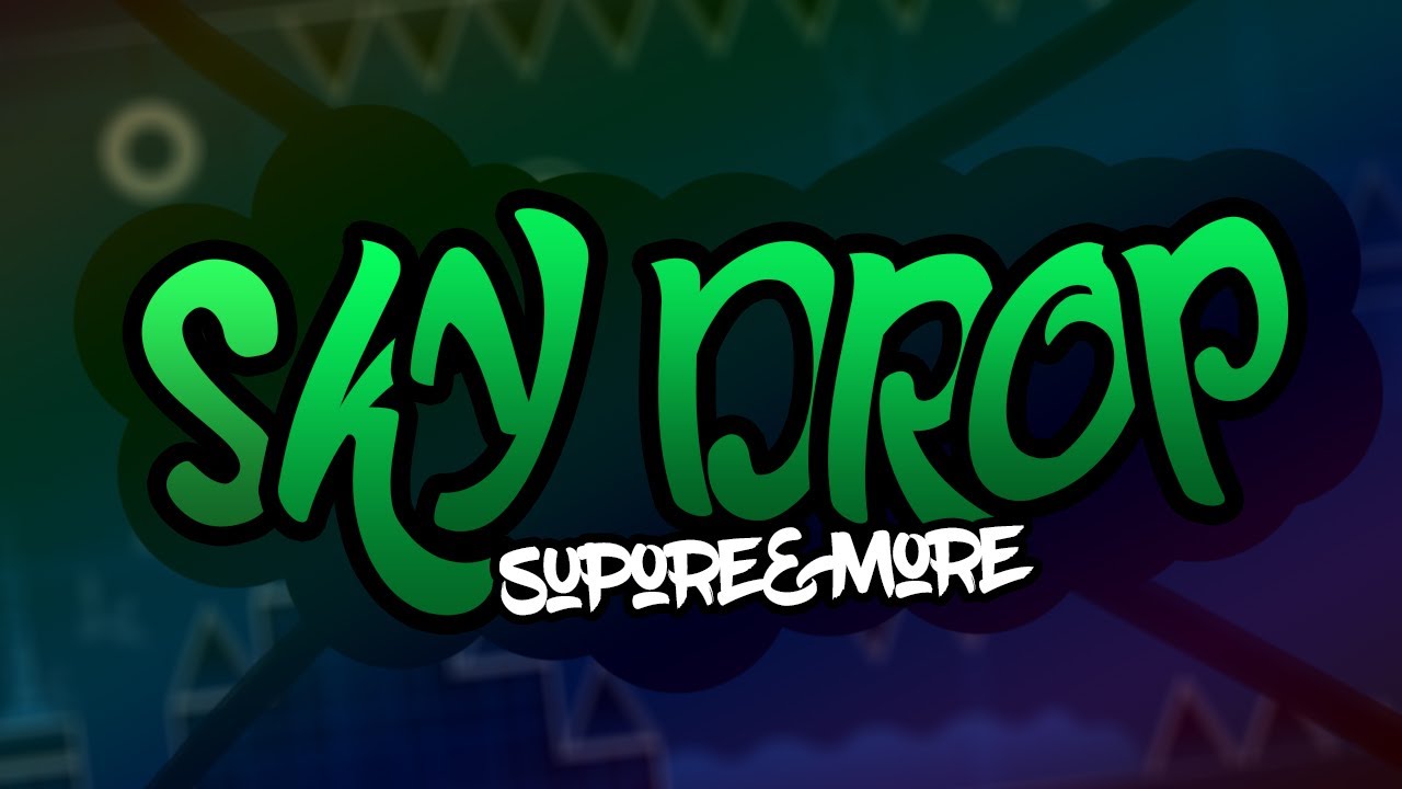 Sky Drop by Supore & More // Geometry Dash