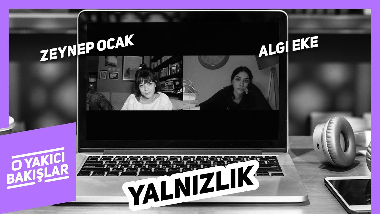Yalnızlık | O Yakıcı Bakışlar #6