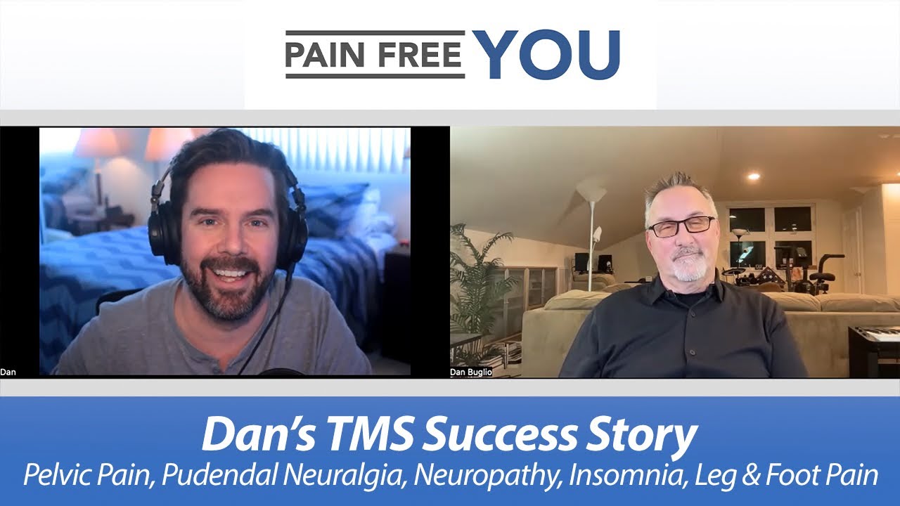 Dan's TMS Success Story   Pelvic Pain, Pudendal Neuralgia, Neuropathy, Insomnia, Leg and Foot Pain