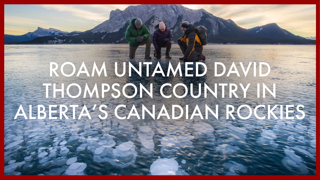 Roam Untamed David Thompson Country in Alberta's Canadian Rockies