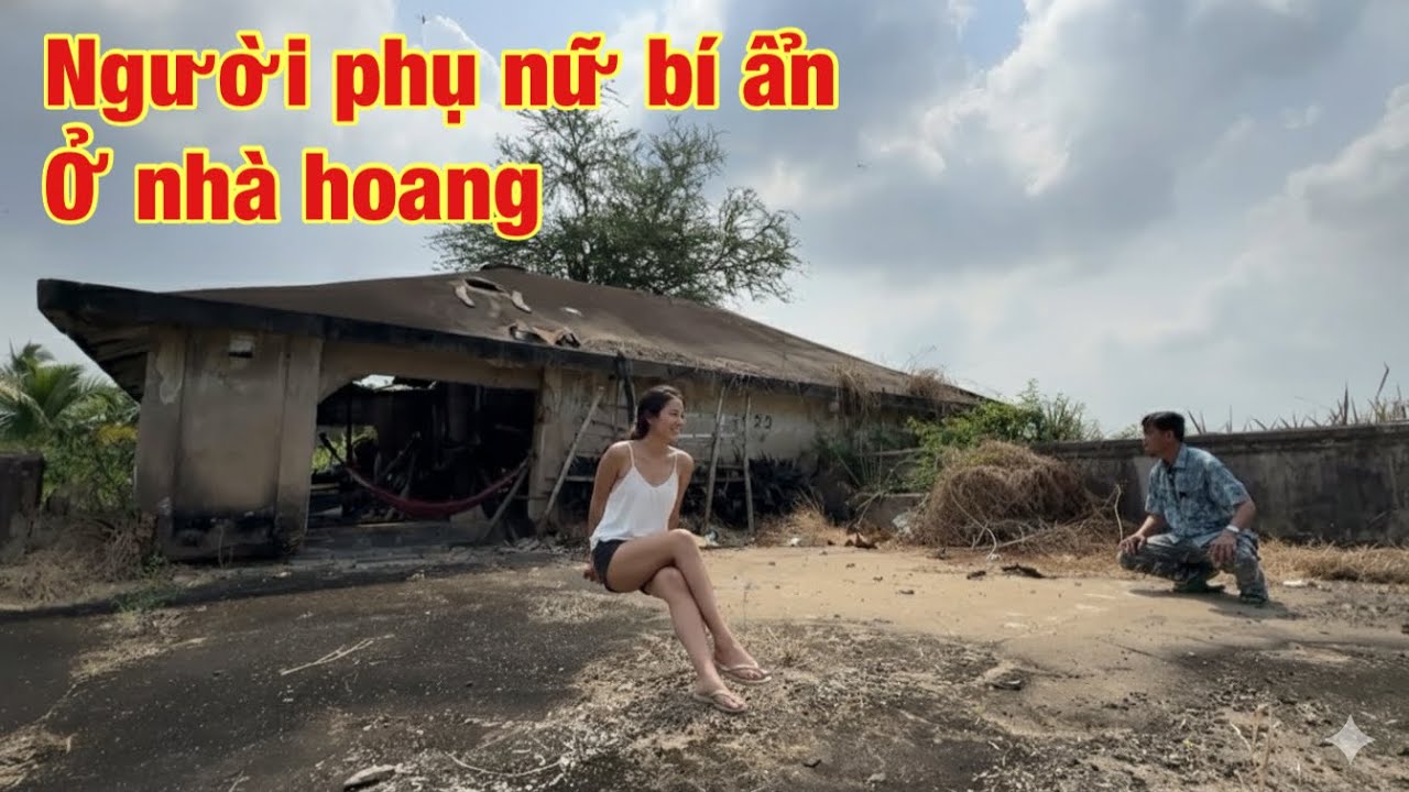 Cô Gái Xinh Đẹp bí ẩn sống trong nhà hoang